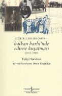 Balkan Harbinde Edirne Kuşatması                                                                                                                                                                                                                               