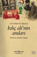 Atatürk’ün Sırdaşı Kılıç Ali’nin Anıları                                                                                                                                                                                                                       