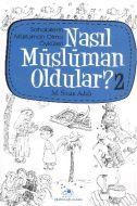 Nasıl Müslüman Oldular - 2 - Sahabilerin Müslüman                                                                                                                                                                                                              