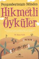 Peygamberimizin Dilinden Hikmetli Öyküler                                                                                                                                                                                                                      