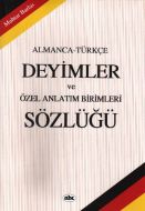 Almanca-Türkçe Deyimler ve Özel Anlatım Birimleri                                                                                                                                                                                                              