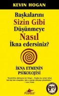 Başkalarını Sizin Gibi Düşünmeye Nasıl İkna Edersi                                                                                                                                                                                                             