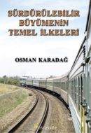 Sürdürülebilir Büyümenin Temel İlkeleri                                                                                                                                                                                                                        
