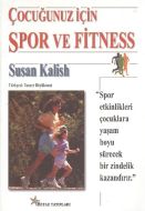 Çocuğunuz İçin Spor ve Fitness                                                                                                                                                                                                                                 