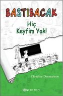 Bastıbacak: Hiç Keyfim Yok!                                                                                                                                                                                                                                    