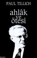 Ahlak ve Ötesi                                                                                                                                                                                                                                                 