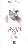 Erdem Bayazıt ve Şiiri                                                                                                                                                                                                                                         