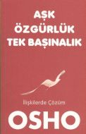 Aşk Özgürlük Tekbaşınalık                                                                                                                                                                                                                                      
