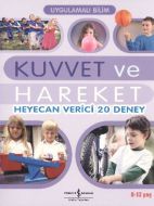 Uygulamalı Bilim - Kuvvet ve Hareket Heyecan Veric                                                                                                                                                                                                             