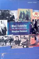 Mavi Evdekiler Frida, Troçki ve Stalin’in Romanı                                                                                                                                                                                                               