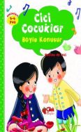 Cici Çocuklar Böyle Konuşur                                                                                                                                                                                                                                    
