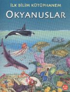İlk Bilim Kütüphanem Okyanuslar                                                                                                                                                                                                                                