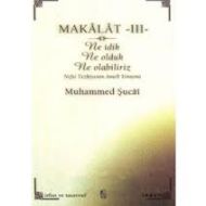 Makalat -3- Ne İdik, Ne Olduk, Ne Olabiliriz (Nefs                                                                                                                                                                                                             