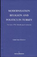 Modernisation Religion and Politics in Turkey: Th                                                                                                                                                                                                              
