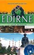 Edirne ve Gezi Rehberi Balkanların Başkenti                                                                                                                                                                                                                    