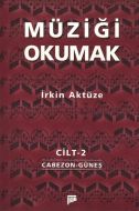 Müziği Okumak Cilt 2                                                                                                                                                                                                                                           