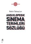 Rekin Teksoy’un Ansiklopedik Sinema Terimleri Sözl                                                                                                                                                                                                             