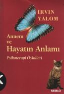 Annem ve Hayatın Anlamı Psikoterapi Öyküleri                                                                                                                                                                                                                   