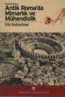 Resimlerle Antik Roma’da Mimarlık ve Mühendislik                                                                                                                                                                                                               