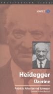 Heidegger Üzerine                                                                                                                                                                                                                                              