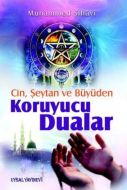 Cin, Şeytan ve Büyüden Koruyucu Dualar                                                                                                                                                                                                                         