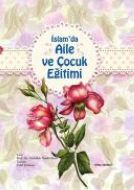 İslam’da Aile ve Çocuk Eğitimi                                                                                                                                                                                                                                 