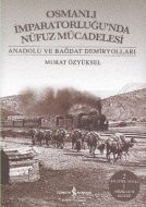 Osmanlı İmparatorluğu’nda Nüfuz Mücadelesi                                                                                                                                                                                                                     
