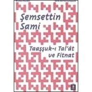 Taaşşuk-ı Tal’at ve Fitnat                                                                                                                                                                                                                                     