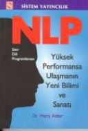 NLP: Yüksek Performansa Ulaşmanın Yeni Bilimi ve S                                                                                                                                                                                                             