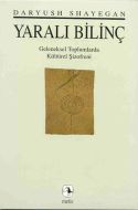 Yaralı Bilinç - Geleneksel Toplumlarda Kültürel Şi                                                                                                                                                                                                             