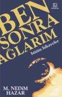 Ben Sonra Ağlarım                                                                                                                                                                                                                                              