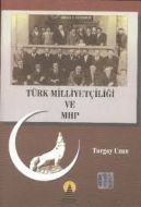 Türk Milliyetçiliği ve MHP                                                                                                                                                                                                                                     