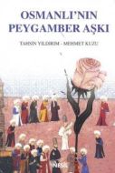 Osmanlı’nın Peygamber Aşkı                                                                                                                                                                                                                                     