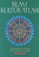 İslam Kültür Atlası (Ciltli)                                                                                                                                                                                                                                   