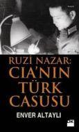 Ruzi Nazar: CIA’nın Türk Casusu                                                                                                                                                                                                                                