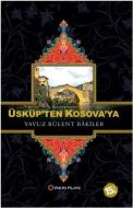 Üsküp’ten Kosova’ya                                                                                                                                                                                                                                            