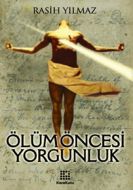 Ölüm Öncesi Yorgunluk                                                                                                                                                                                                                                          