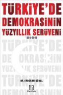 Türkiye’de Demokrasinin Yüzyıllık Serüveni 1908-20                                                                                                                                                                                                             