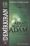 Azrail’in Secde Ettiği Adam                                                                                                                                                                                                                                    
