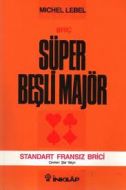 Süper Beşli Majör Standart Fransız Brici                                                                                                                                                                                                                       