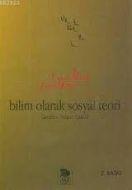 Bilim Olarak Sosyal Teori                                                                                                                                                                                                                                      