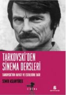 Tarkovski’den Sinema Dersleri Tarkovski’nin Hayatı                                                                                                                                                                                                             
