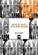 Bir Millet Mistiği: Ziya Nur Aksun                                                                                                                                                                                                                             