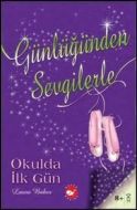 Günlüğünden Sevgilerle - Okulda İlk gün                                                                                                                                                                                                                        
