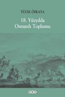 18. Yüzyılda Osmanlı Toplumu                                                                                                                                                                                                                                   