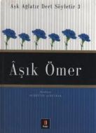 Aşık Ömer - Aşk Ağlatır Dert Söyletir 3                                                                                                                                                                                                                        