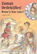 Zaman Dedektifleri 6. Kitap - Roma’yı Kim Yaktı                                                                                                                                                                                                                