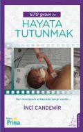 670 Gram ile Hayata Tutunmak                                                                                                                                                                                                                                   