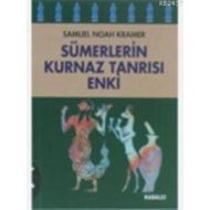 Sümerlerin Kurnaz Tanrısı                                                                                                                                                                                                                                      