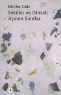 Seküler ve Dinsel : Aşınan Sınırlar                                                                                                                                                                                                                            